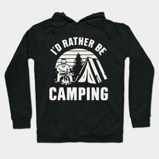 I'd Rather Be Camping. Hoodie